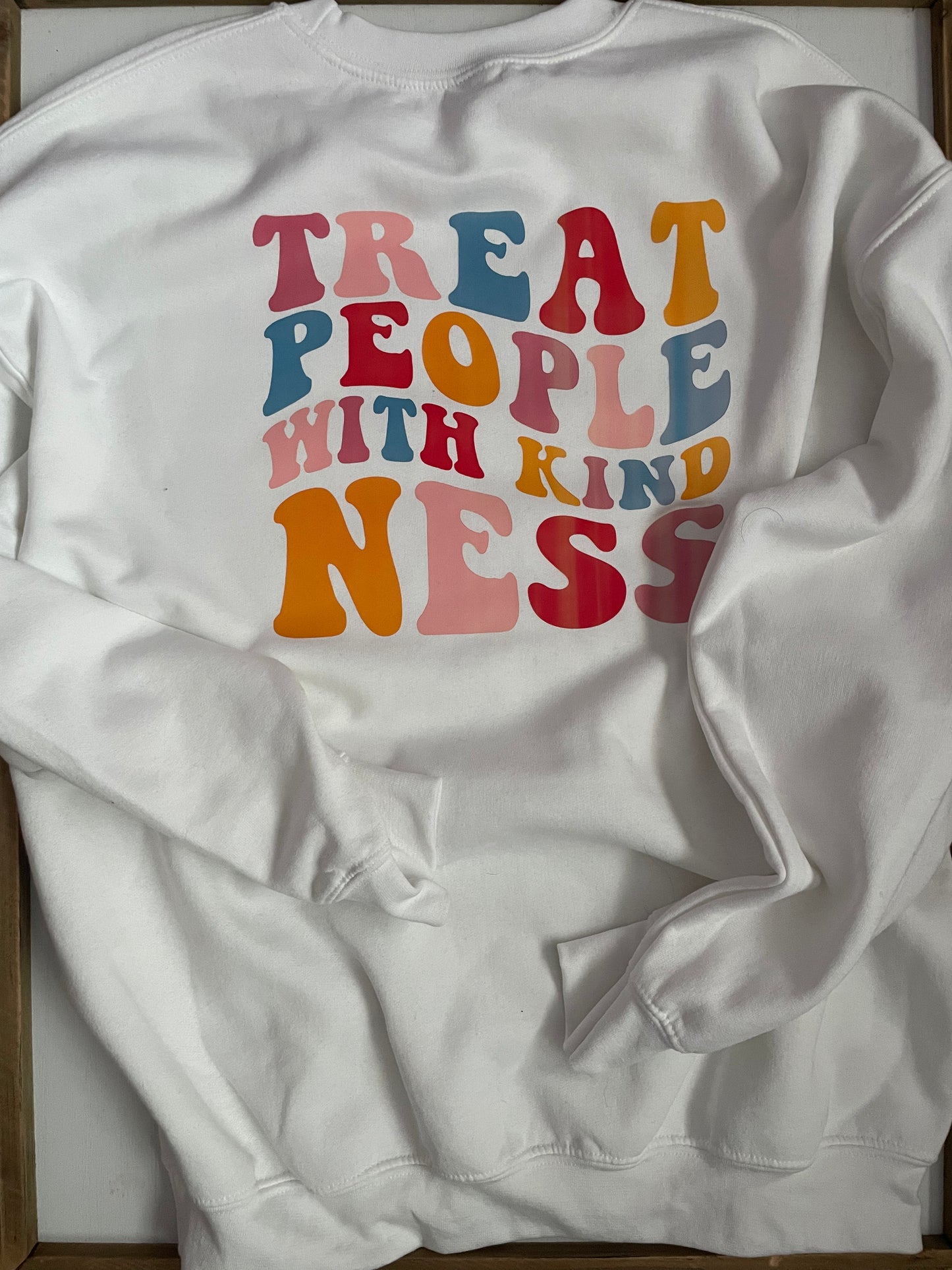 Treat people with kindness